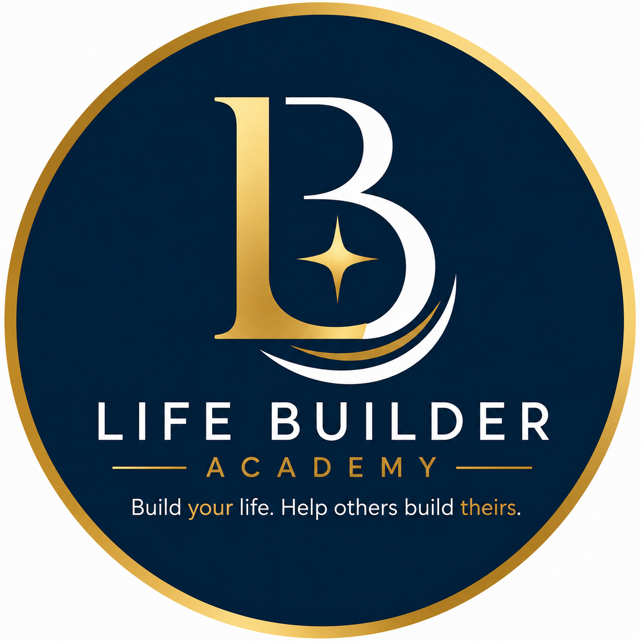 Life Builder Academy — Build your life. Help others build theirs.
